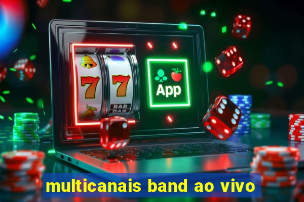 multicanais band ao vivo